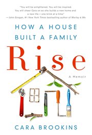 Rise : how a house built a family : a memoir cover image