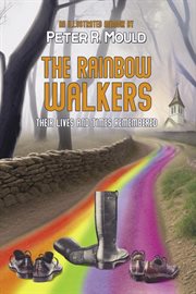 The rainbow walkers : Their Lives and Times Remembered cover image