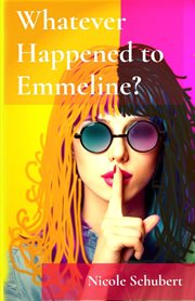 Whatever happened to emmeline? cover image