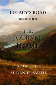 The journey home : Legacy's Road cover image