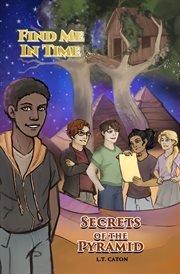 Find Me in Time : Secrets of the Pyramid cover image