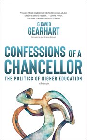 Confessions of a chancellor : The Politics of Higher Education cover image