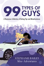 99 types of guys : A Humorous Collection of Dating Tips and Misadventures cover image