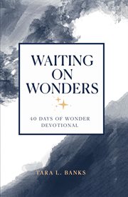 Waiting on wonders : 40 Days of Wonder Devotional cover image