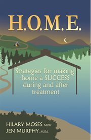 H.o.m.e. : Strategies for making home a SUCCESS during and after treatment cover image
