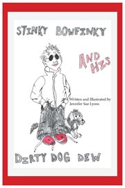 Stinky Bowfinky and His Dirty Dog Dew cover image