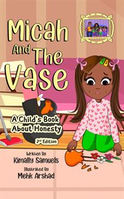 Micah and the vase, a child's book about honesty cover image