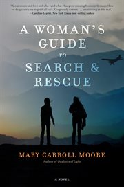 A Woman's Guide to Search & Rescue : A Novel cover image