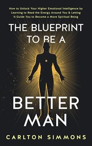The Blueprint to Be a Better Man cover image