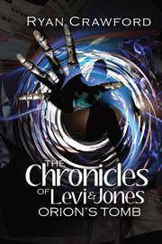 The chronicles of levi & jones : Orion's Tomb cover image