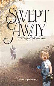 Swept Away : A Story of Just Because cover image
