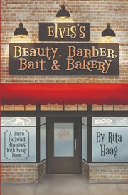 Elvis's Beauty, Barber, Bait, & Bakery : A Dozen Fathead Minnows With Every Perm cover image