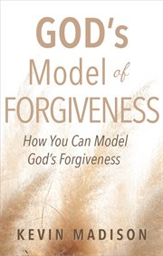 God's model of forgiveness cover image