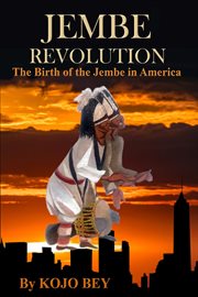 Jembe revolution : the birth of the jembe in America cover image