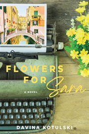 Flowers for sara : A Novel cover image
