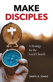 Make disciples : A Strategy for the Local Church cover image