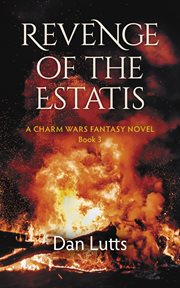 Revenge of the Estatis : A Charm Wars Fantasy Novel. Charm Wars cover image