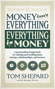Money isn't everything, everything is money cover image