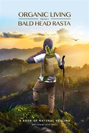 Organic Living From a Bald Head Rasta cover image