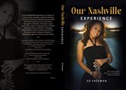 Our Nashville Experience : The country music journey of my daughter Adrianna Freeman cover image