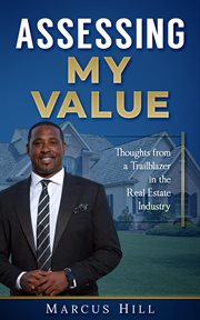 Assessing my value : Thoughts from a Trailblazer in the Real Estate Industry cover image
