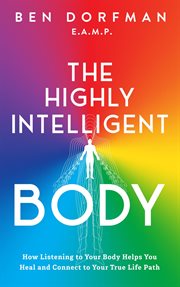 The highly intelligent body: cover image