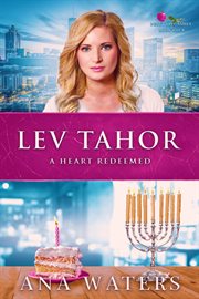 Lev Tahor : A Heart Redeemed. Beauty for Ashes cover image