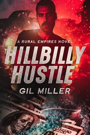 Hillbilly Hustle : Rural Empires cover image