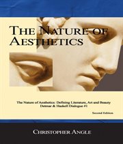 The Nature of Aesthetics : DEFINING LITERATURE, ART& BEAUTY cover image