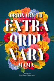 Ordinary to Extraordinary Mama cover image