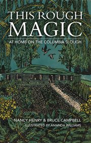 This Rough Magic : At Home on the Columbia Slough cover image