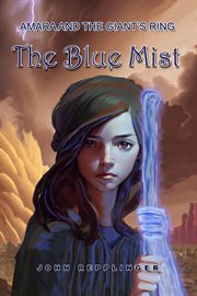 Amara and the Giant's Bracelet: The Blue Mist : The Blue Mist cover image