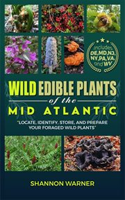 Wild edible plants of the mid-atlantic : Atlantic cover image