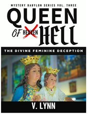 Queen of hell : The Divine Feminine Deception cover image