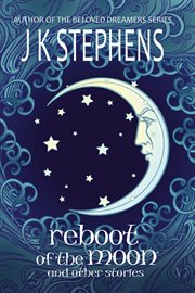 Reboot of the Moon and Other Stories cover image