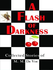 A flash of darkness : Collected Stories of M. M. de Voe cover image