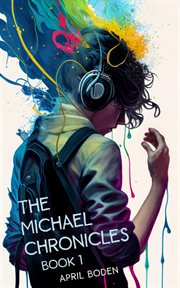 The michael chronicles : Michael Chronicles cover image