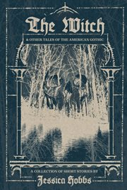 The Witch and Other Tales of the American Gothic cover image