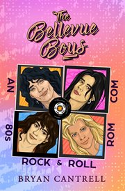 The Bellevue Boys : An '80s Rock 'n' Roll Headbanging Rom-com cover image