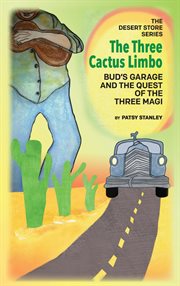 The three cactus limbo bud's garage and the quest of the three magi cover image