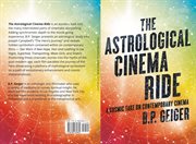 The Astrological Cinema Ride : A Cosmic Take on Contemporary Cinema cover image