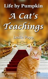 Life by Pumpkin : A Cat's Teachings cover image