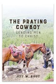 The Praying Cowboy Leading Men to Christ Your Identity cover image