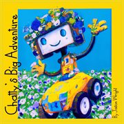 Chatty's big adventure : A Journey with ChatGPT for Kids cover image