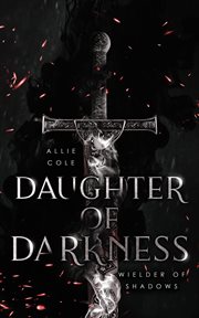 Daughter of Darkness : Wielder of Shadows cover image