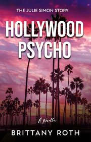 Hollywood Psycho : The Julie Simon Story cover image