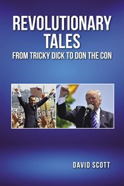 Revolutionary Tales From Tricky Dick to Don the Con cover image