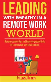 Leading With Empathy in a Remote Work World cover image