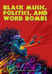 Black Music, Politics, and Word Bombs cover image