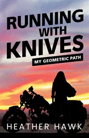 Running With Knives : My Geometric Path cover image